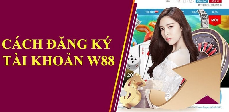 Hướng dẫn cách thức đăng ký W88