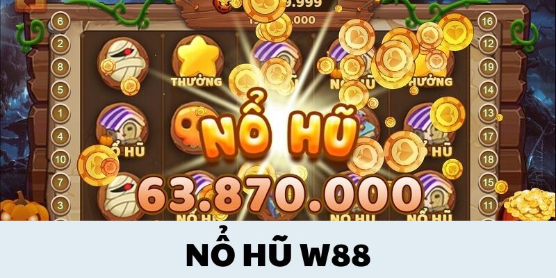 No hu W88 2 - Nổ Hũ W88 - Cơ Hội Cực Kỳ Hấp Dẫn Đang Chờ Đón Bạn