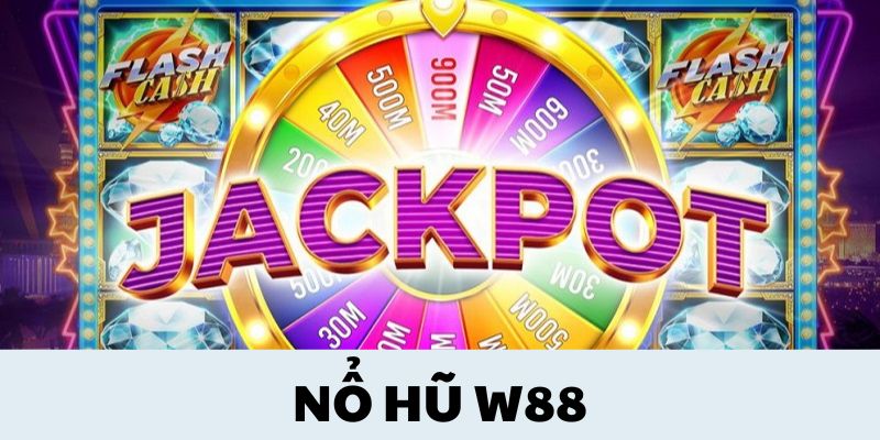 No hu W88 3 - Nổ Hũ W88 - Cơ Hội Cực Kỳ Hấp Dẫn Đang Chờ Đón Bạn