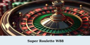 Super Roulette W88 - Super Roulette W88 – Trải Nghiệm Cá Cược Đỉnh Cao Tại Nhà Cái Hàng Đầu